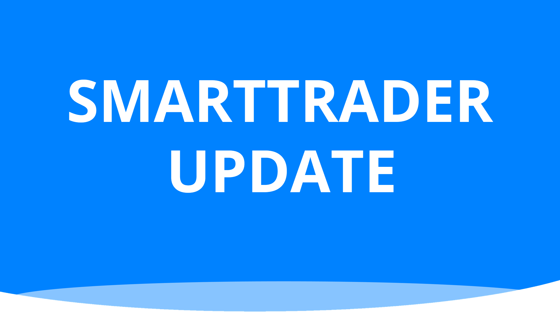 SmartTrader Product and Feature Update - February 2021 | SmartTrader Blog